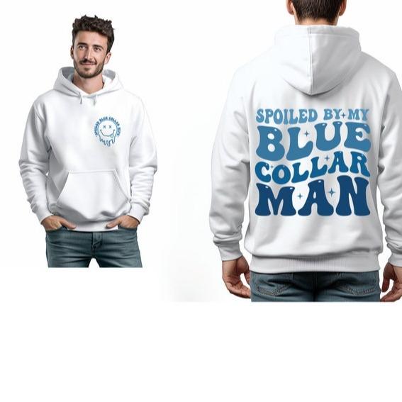 Spoiled By My Blue Collar Man Hoodie, Spoiled Wife Shirt Hoodie, Blue Collar Shirt , Wives Club , Blue Collar Wife , Funny Blue Collar Hoodie, Blue Collar Hoodie, Funny Wife , Blue Collar Gf Shirt, Blue Collar Apparel, Full Color, Full Size.