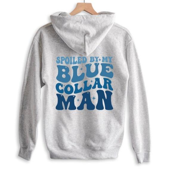 Spoiled By My Blue Collar Man Hoodie, Spoiled Wife Shirt Hoodie, Blue Collar Shirt , Wives Club , Blue Collar Wife , Funny Blue Collar Hoodie, Blue Collar Hoodie, Funny Wife , Blue Collar Gf Shirt, Blue Collar Apparel, Full Color, Full Size.