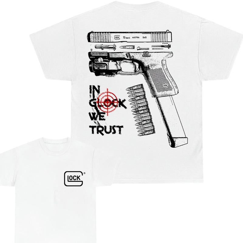 Glock Tshirt, IN GLOCK WE TRUST Tshirt , Double Side , For Her - For Him tshirt for women