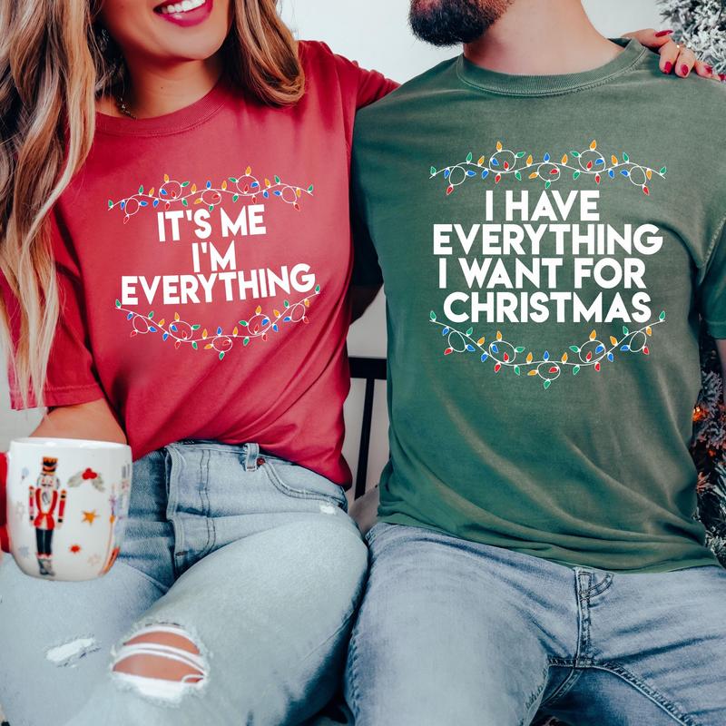Christmas Party Couple Shirt, I Have Everything I Want For Christmas Shirt, It's Me I'm Everything Shirt,Couple Matching Tee