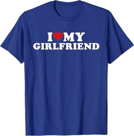 I Love My Girlfriend T-shirt, I Love My Hot Girlfriend I Heart My Hot Girlfriend GF T-Shirt