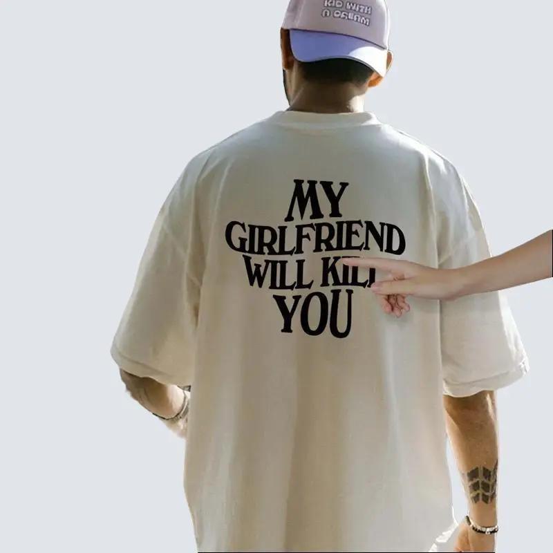 My Girlfriend Will Kill You - Funny Relationship T-Shirt, Perfect Boyfriend Gift or Couple Tee, Ideal for Valentine’s Day, Unisex Short Sleeve Top, Fun Fit Clothing for Men & Women Comfort Cotton